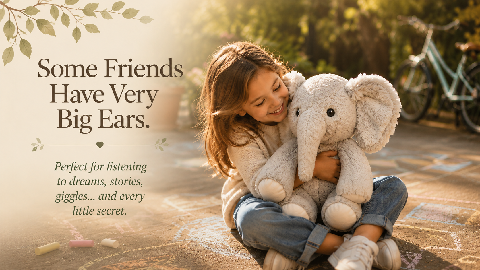 Child holding a large stuffed elephant with text about friends and listening.